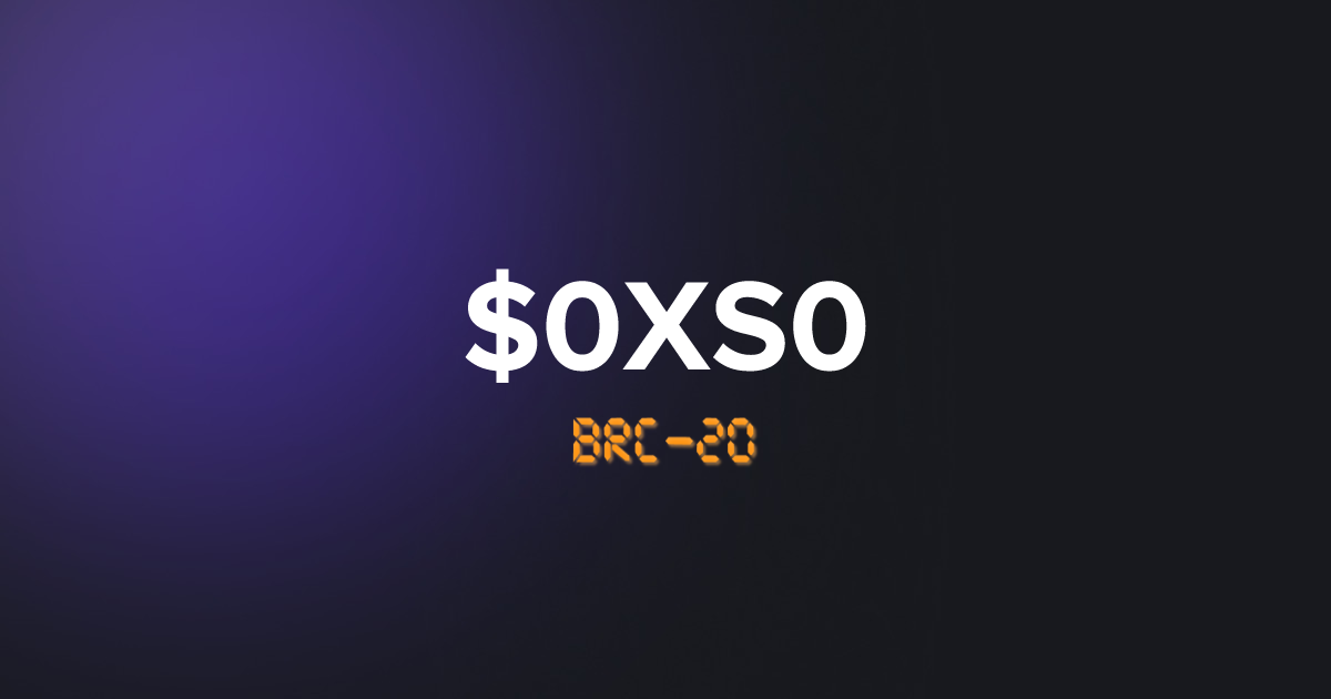 BRC20 0XS0