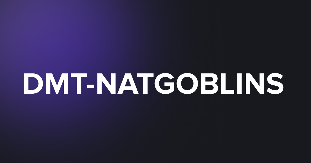 TAP DMT-NATGOBLINS