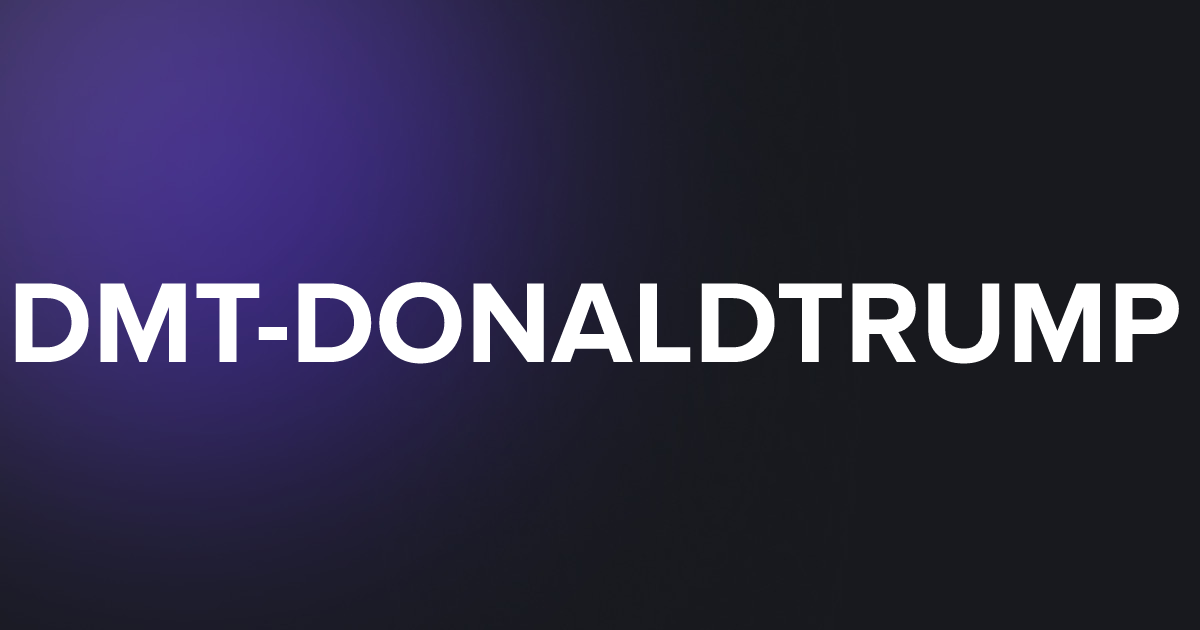 TAP DMT-DONALDTRUMP
