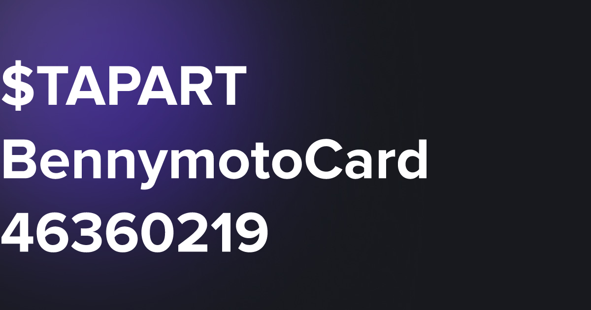 TAP $TAPART BennymotoCard 46360219