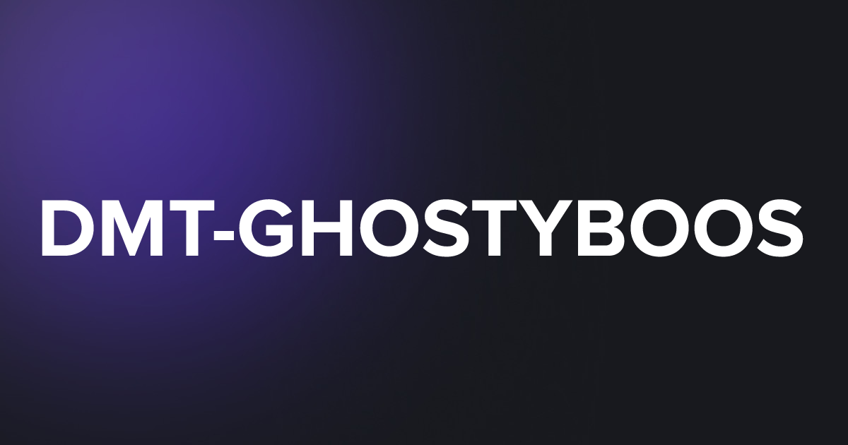 TAP DMT-GHOSTYBOOS