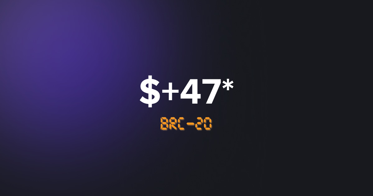 BRC20 +47*