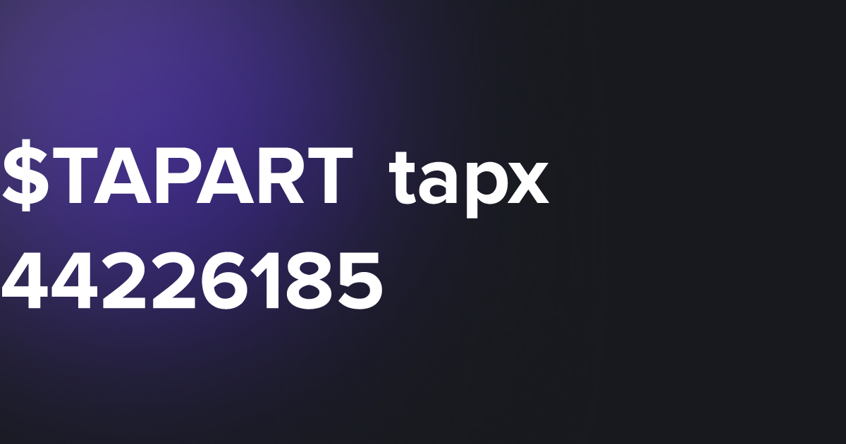 TAP $TAPART tapx 44226185